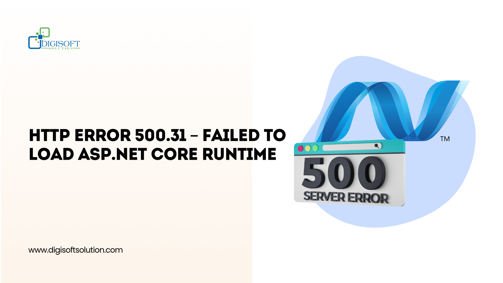 Guide To Solve HTTP Error 500.31 – Failed to Load ASP.NET Core Runtime 2025 